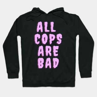 All Cops Are Bad Hoodie